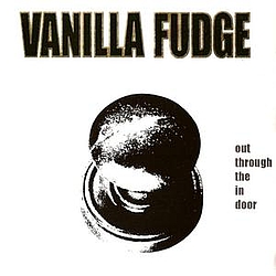 Vanilla Fudge - Out Through The In Door album