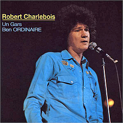 Robert Charlebois - Un gars ben ordinaire album