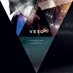 Veto - Everything Is Amplified album