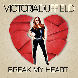 Victoria Duffield - Break My Heart альбом