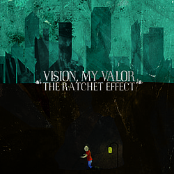 Vision, My Valor - The Ratchet Effect альбом