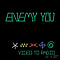 Enemy You - Video To Radio album