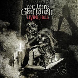 We Were Gentlemen - Living Hell album