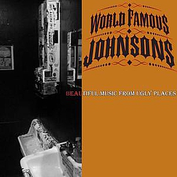 World Famous Johnsons - Beautiful Music From Ugly Places альбом