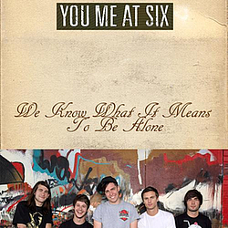 You Me At Six - We Know What It Means To Be Alone album