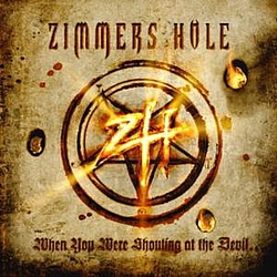 Zimmer&#039;s Hole - When You Were Shouting At The Devil... We Were In League With Satan album
