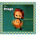 Frogs - My Daughter The Broad album