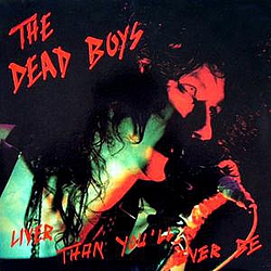 Dead Boys - Liver Than You&#039;ll Ever Be album