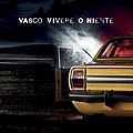 Vasco Rossi - Vivere o niente album