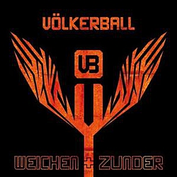 Völkerball - Weichen und Zunder album