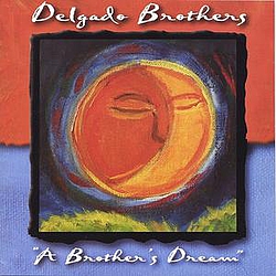 Delgado Brothers - A Brother&#039;s Dream album