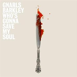 Gnarls Barkley - Who&#039;s Gonna Save My Soul альбом