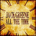 Jack Greene - All The Time альбом