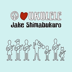 Jake Shimabukuro - Peace Love Ukulele album