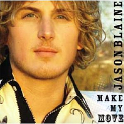 Jason Blaine - Make My Move альбом