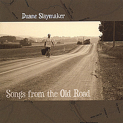 Duane Slaymaker - Songs From The Old Road album