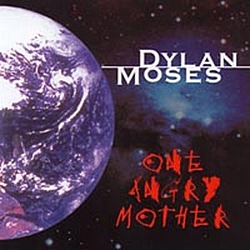 Dylan Moses - One Angry Mother альбом
