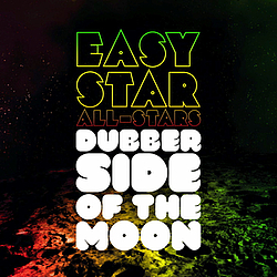 Easy Star All-Stars - Dubber Side Of The Moon альбом