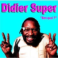 Didier Super - Ben Quoi ? album