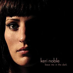 Keri Noble - Leave Me In The Dark album