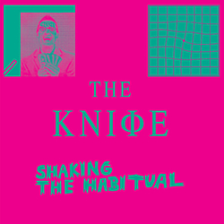 Knife, The - Shaking The Habitual album