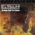Elysium - Being Fed To Lions album