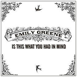Emily Greene - Is This What You Had In Mind альбом
