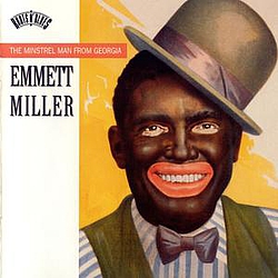 Emmett Miller - The Minstrel Man From Georgia album