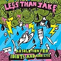 Less Than Jake - Absolution For Idiots And Addicts альбом