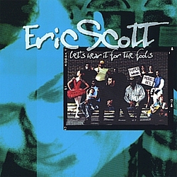 Eric Scott - Let&#039;s Hear It For The Fools album