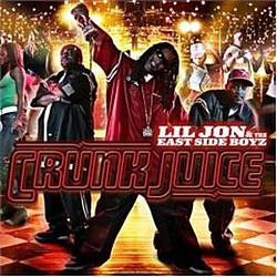 Lil&#039; Jon &amp; the Eastside Boyz - Crunk Juice album