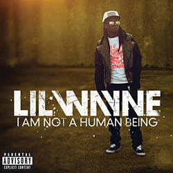 Lil&#039; Wayne - I Am Not A Human Being альбом