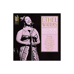 Ethel Waters - Am I Blue: 1921-1947 альбом
