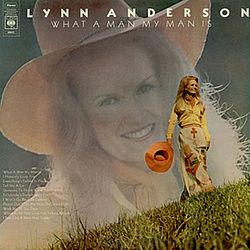 Lynn Anderson - What A Man My Man Is album