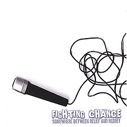 Fighting Chance - Somewhere Between Relief And Regret album