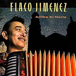 Flaco Jimenez - Arriba El Norte альбом