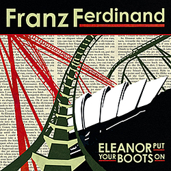 Franz Ferdinand - Eleanor put your boots on album