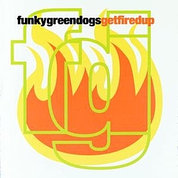 Funky Green Dogs - Get Fired Up album
