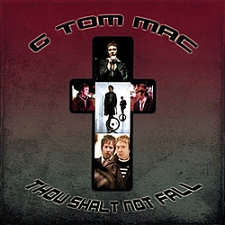 G Tom Mac - Thou Shalt Not Fall album