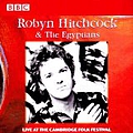Robyn Hitchcock - Live At The Cambridge Folk Festival альбом