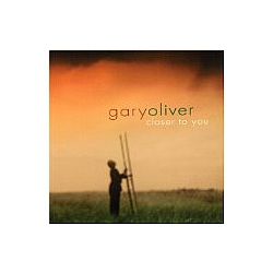 Gary Oliver - Closer To You альбом