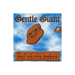 Gentle Giant - Totally Out Of The Woods album