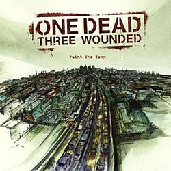 One Dead Three Wounded - Paint The Town album