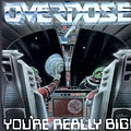 Overdose - You&#039;re Really Big! альбом