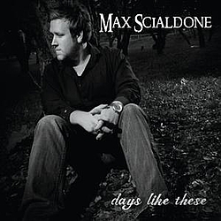Max Scialdone - Days Like These альбом