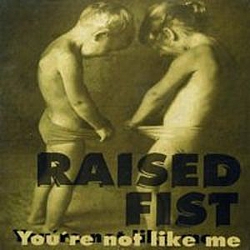 Raised Fist - You&#039;re Not Like Me альбом