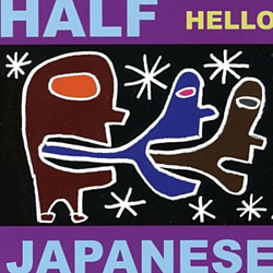 Half Japanese - Hello альбом