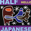 Half Japanese - Hello album