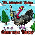 The Arrogant Worms - Christmas Turkey album