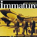 Immature - Journey album